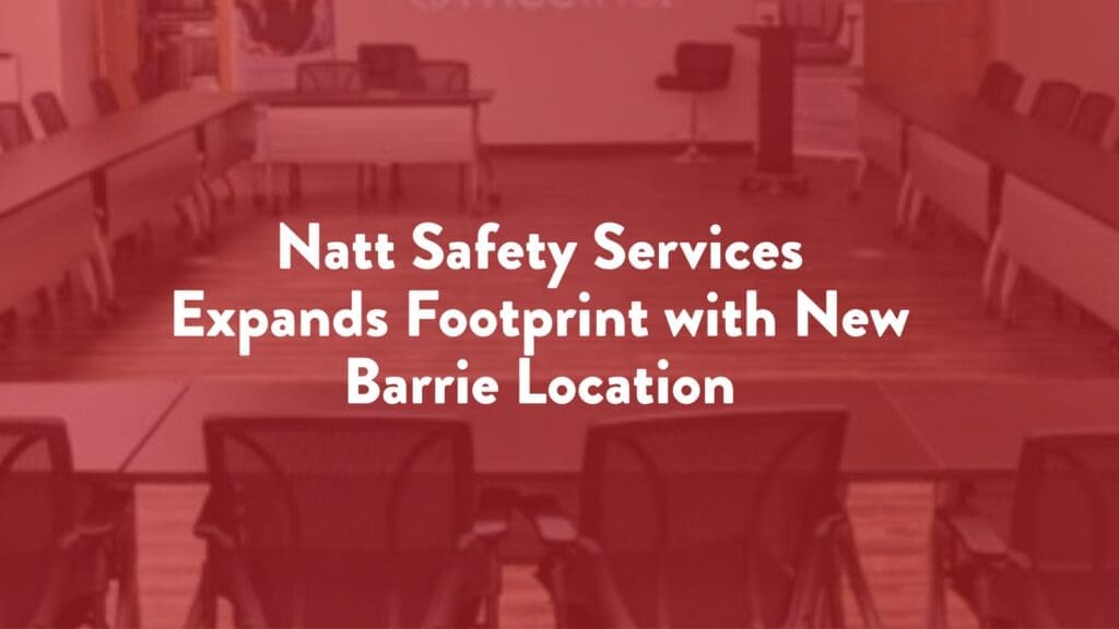 Natt Safety Services Expands Footprint with New Barrie Location